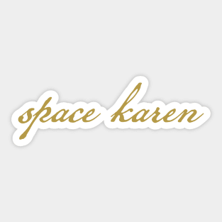 Space Karen Gold Funny Typography Sticker